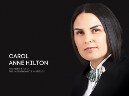 Carol Anne Hilton - International Indigenous Business Leader to follow