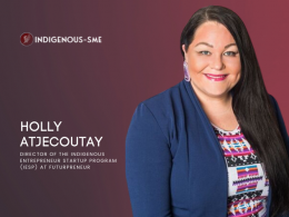 First Nations Woman, Holly Atjecoutay Leads Futurpreneur’s Indigenous Entrepreneur Startup Program