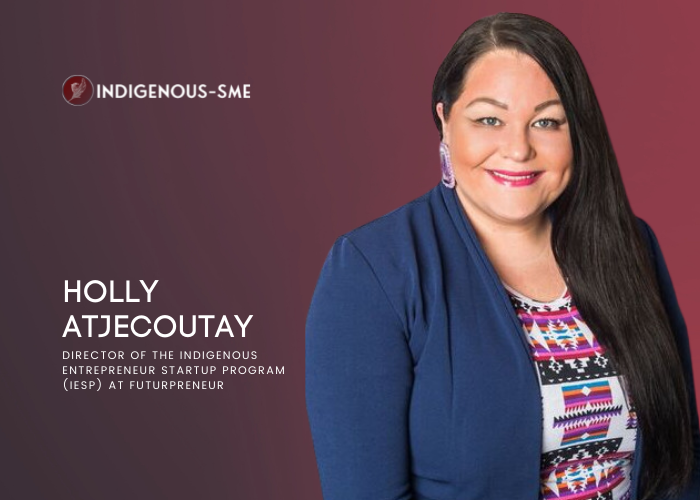 First Nations Woman, Holly Atjecoutay Leads Futurpreneur’s Indigenous Entrepreneur Startup Program