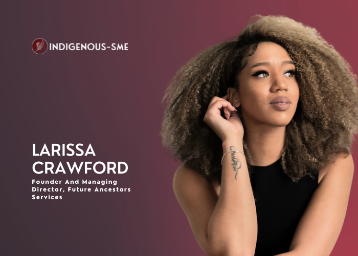 Indigenous Business Woman of the Month- Larissa Crawford