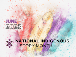 National Indigenous History Month: Learning from the Past Toward A Better Future