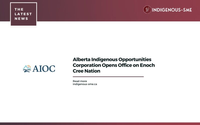 Alberta Indigenous Opportunities Corporation Opens Office on Enoch Cree Nation