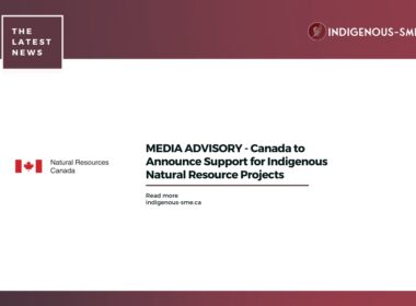 MEDIA ADVISORY - Canada to Announce Support for Indigenous Natural Resource Projects