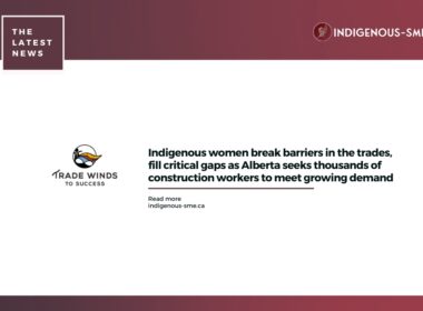 Indigenous women break barriers in the trades, fill critical gaps as Alberta seeks thousands of construction workers to meet growing demand