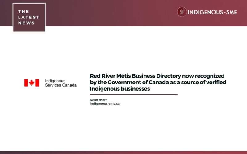Red River Métis Business Directory now recognized by the Government of Canada as a source of verified Indigenous businesses