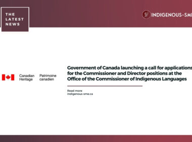 Government of Canada launching a call for applications for the Commissioner and Director positions at the Office of the Commissioner of Indigenous Languages