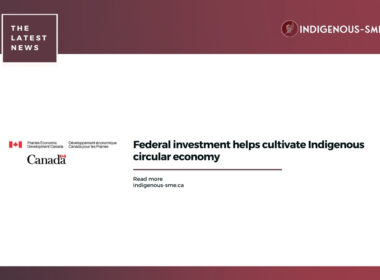 Federal investment helps cultivate Indigenous circular economy